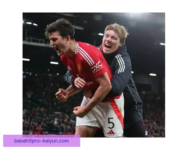 马奎尔技术全面性持续提升，后防表现逐渐稳健